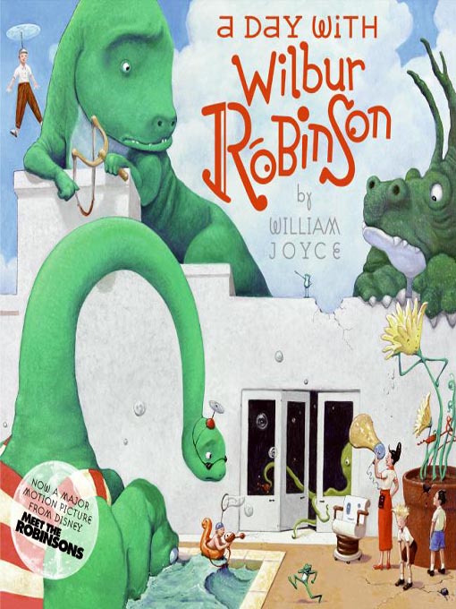 Title details for A Day with Wilbur Robinson by William Joyce - Available